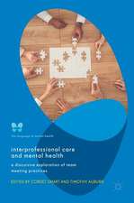 Interprofessional Care and Mental Health: A Discursive Exploration of Team Meeting Practices