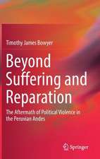 Beyond Suffering and Reparation: The Aftermath of Political Violence in the Peruvian Andes