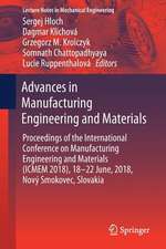 Advances in Manufacturing Engineering and Materials: Proceedings of the International Conference on Manufacturing Engineering and Materials (ICMEM 2018), 18–22 June, 2018, Nový Smokovec, Slovakia