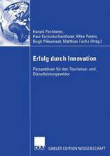 Erfolg durch Innovation: Perspektiven für den Tourismus- und Dienstleistungssektor Festschrift für Klaus Weiermair zum 65. Geburtstag 10 Jahre ICRET