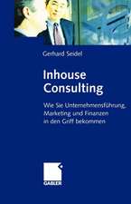 Inhouse Consulting: Wie Sie Unternehmensführung, Marketing und Finanzen in den Griff bekommen