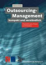 Outsourcing-Management kompakt und verständlich: Praxisorientiertes Wissen in 24 Schritten