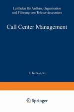 Call Center Management: Leitfaden für Aufbau, Organisation und Führung von Teleservicecentern