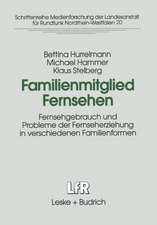 Familienmitglied Fernsehen: Fernsehgebrauch und Probleme der Fernseherziehung in verschiedenen Familienformen