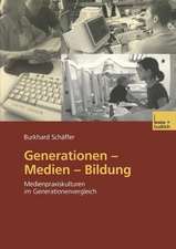 Generationen — Medien — Bildung: Medienpraxiskulturen im Generationenvergleich