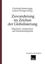 Zuwanderung im Zeichen der Globalisierung: Migrations-, Integrations- und Minderheitenpolitik