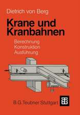 Krane und Kranbahnen: Berechnung, Konstruktion, Ausführung