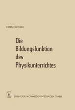 Die Bildungsfunktion des Physikunterrichtes: Ein Beitrag zum Problem der Stoffauswahl für höhere Schulen