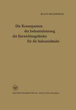 Die Konsequenzen der Industrialisierung der Entwicklungsländer für die Industrieländer