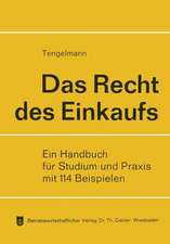 Das Recht des Einkaufs: Allgemeine Lehren, Handelskauf, Werkvertrag, Werklieferungsvertrag