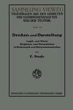 Denken und Darstellung: Logik und Werte Dingliches und Menschliches in Mathematik und Naturwissenschaften