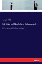 500 Rätsel und Rätselscherze für jung und alt