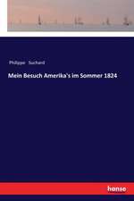 Mein Besuch Amerika's im Sommer 1824