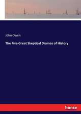 The Five Great Skeptical Dramas of History