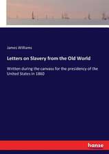 Letters on Slavery from the Old World