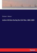 Letters Written During the Civil War, 1861-1865