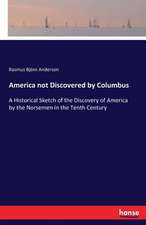 America not Discovered by Columbus