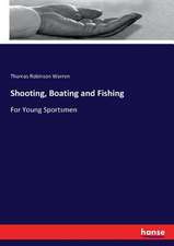 Shooting, Boating and Fishing