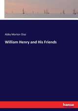 William Henry and His Friends