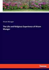 The Life and Religious Experience of Hiram Munger