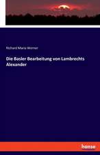 Die Basler Bearbeitung von Lambrechts Alexander