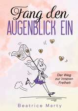 Fang den Augenblick ein