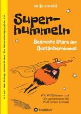 Superhummeln - Bedrohte Stars am Bestäuberhimmel