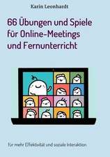 66 Übungen und Spiele für Online-Meetings und Fernunterricht