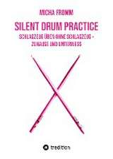 Silent Drum Practice - interaktives Schlagzeugbuch mit 30 Übungen und 38 Videos für Anfänger*innen und Fortgeschrittene