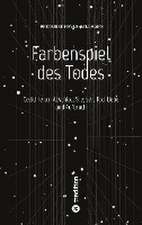Farbenspiel des Todes