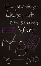 Liebe ist ein starkes Wort