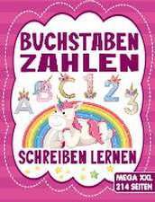 BUCHSTABEN UND ZAHLEN SCHREIBEN LERNEN - Für Mädchen und Jungen ab 4 Jahre