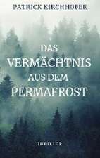 Das Vermächtnis aus dem Permafrost