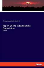 Report Of The Indian Famine Commission