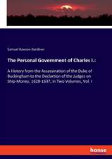 The Personal Government of Charles I.: