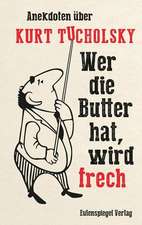 Wer die Butter hat, wird frech