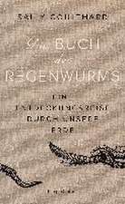 Das Buch des Regenwurms. Eine Entdeckungsreise durch unsere Erde