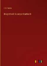 Biografia di Giuseppe Garibaldi