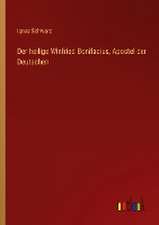 Der heilige Winfried Bonifacius, Apostel der Deutschen