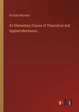 An Elementary Course of Theoretical and Applied Mechanics