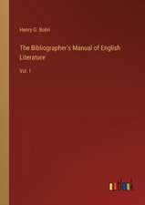 The Bibliographer's Manual of English Literature