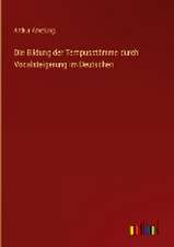 Die Bildung der Tempusstämme durch Vocalsteigerung im Deutschen