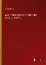 Der Formalismus in der Ethik und die materiale Wertethik