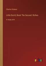 Little Dorrit; Book The Second: Riches