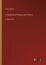 A Defence of Poesie and Poems