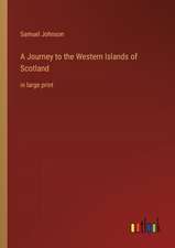 A Journey to the Western Islands of Scotland