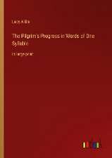 The Pilgrim's Progress in Words of One Syllable