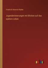 Jugenderinnerungen mit Blicken auf das spätere Leben