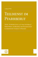 Teildienst Im Pfarrberuf: Seine Auswirkungen Auf Das Pastorale Berufsbild Am Beispiel Der Evangelisch-Lutherischen Kirche in Bayern