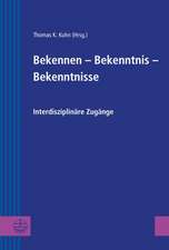 Bekennen - Bekenntnis - Bekenntnisse